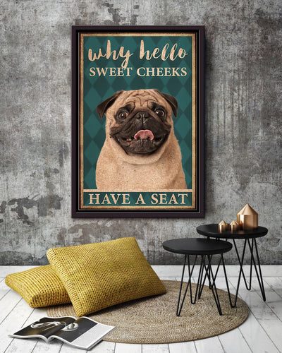 Pug Poster Why Hello Sweet Cheeks Have A Seat Poster Pug Bathroom Decor Funny Pug Wall Art Animal Lovers Print Nursery Decor Framed Canvas Framed Prints, Canvas
