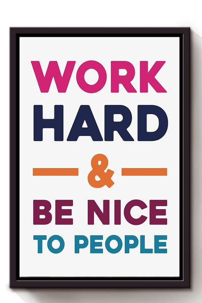 Work Hard And Be Nice Positive Quote Wall Art For Home Decor Office Decor Housewarming Framed Canvas Framed Prints, Canvas