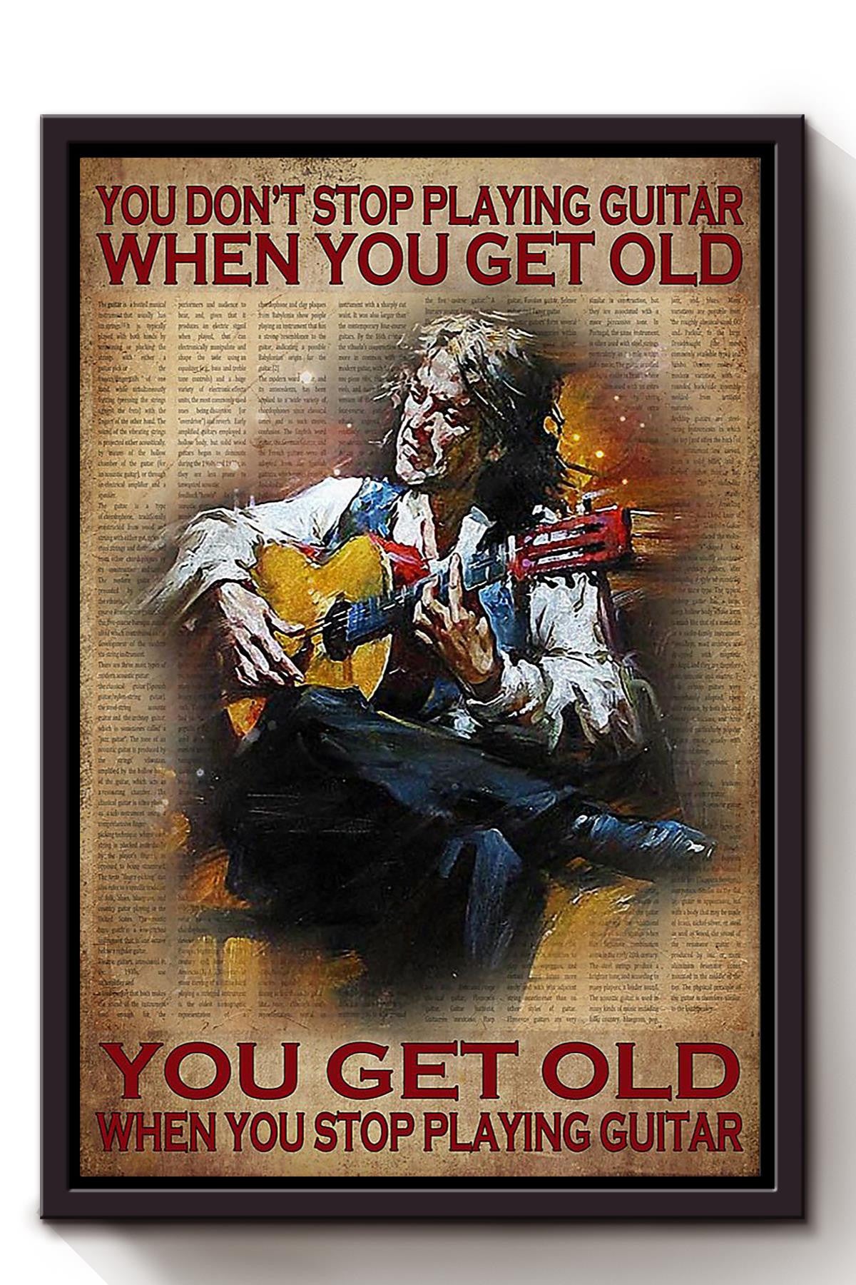 You Dont Stop Playing Guitar When You Get Old Guitarist Wall Art Gift For Musician Guitarist Music Lover Framed Canvas Framed Prints, Canvas