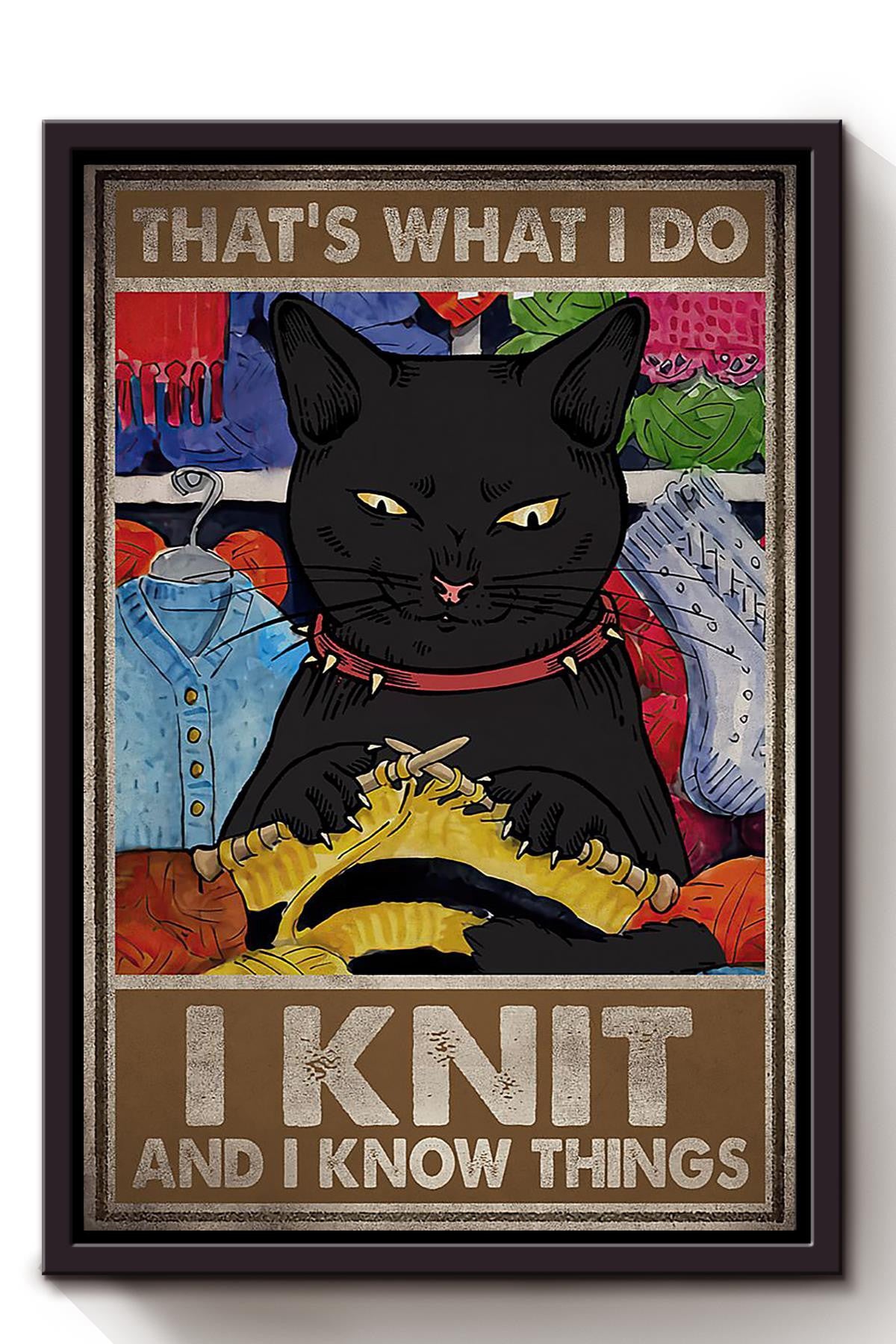 Thats What I Do Knit And Know Things Gift For Knitter Knitting Yarn Lover Framed Canvas