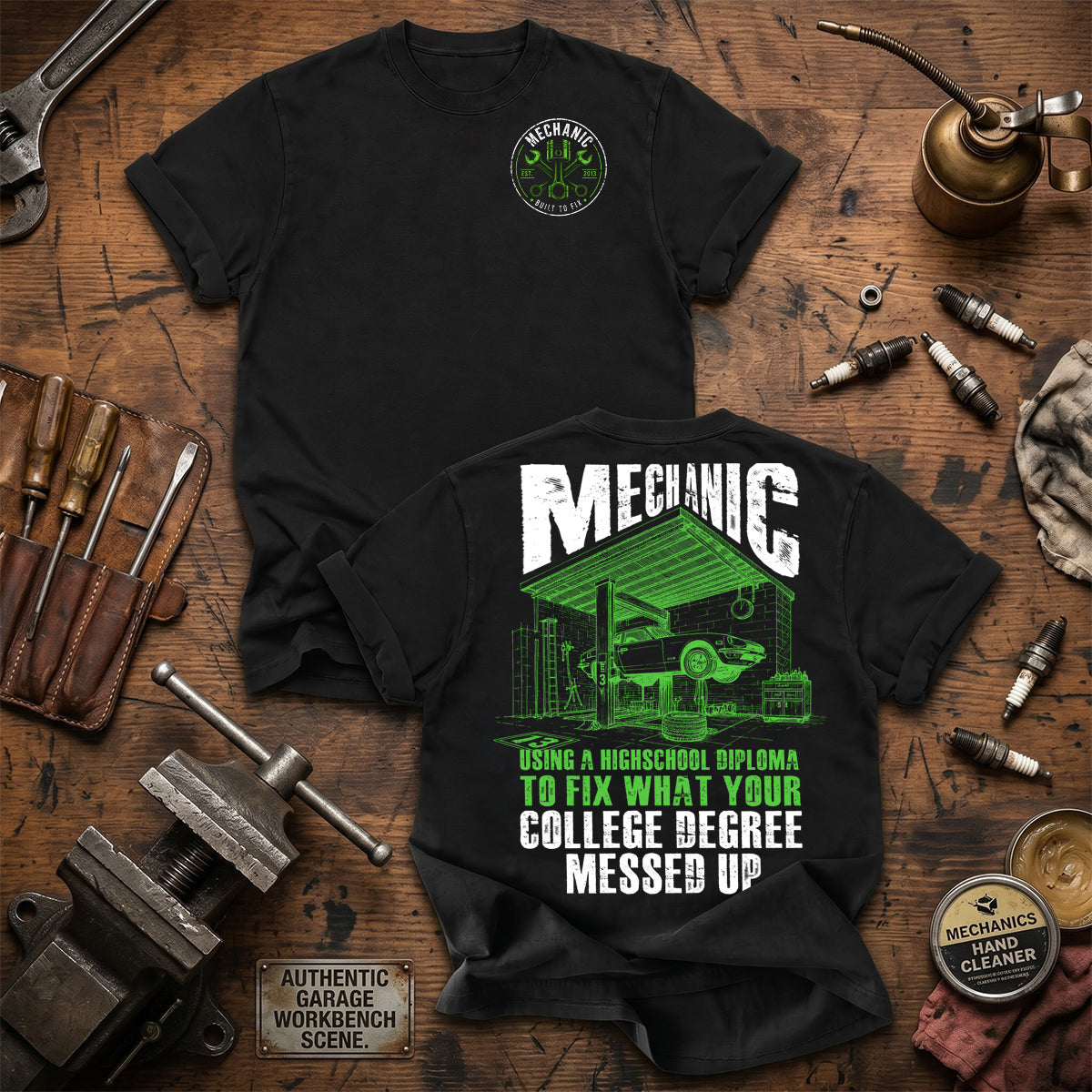 Using A High School Diploma To Fix What Your College Degree Messed Up Printed T Shirt Funny Mechanic Shirt Auto Repair Gift for Mechanic Dad
