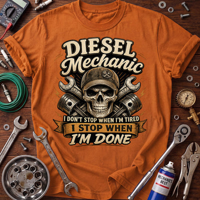 Diesel Mechanic Printed T-Shirt, I Stop When Im Done Skull Graphic Tee, Funny Diesel Technician Mechanic Gift for Men