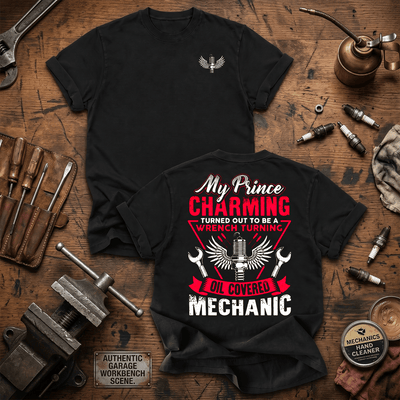 My Prince Charming Turned Out Printed T Shirt Mechanic Wife Gift Auto Mechanic Shirt Automotive Technician Graphic Tee