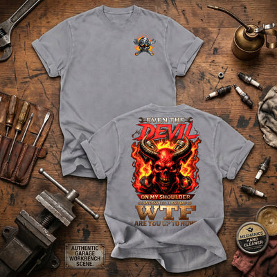 Even The Devil On My Shoulder Sometimes Whispers WTF Are You Up To Now Printed T Shirt Mechanic Skull Gift for Dad Grandpa Auto Repair