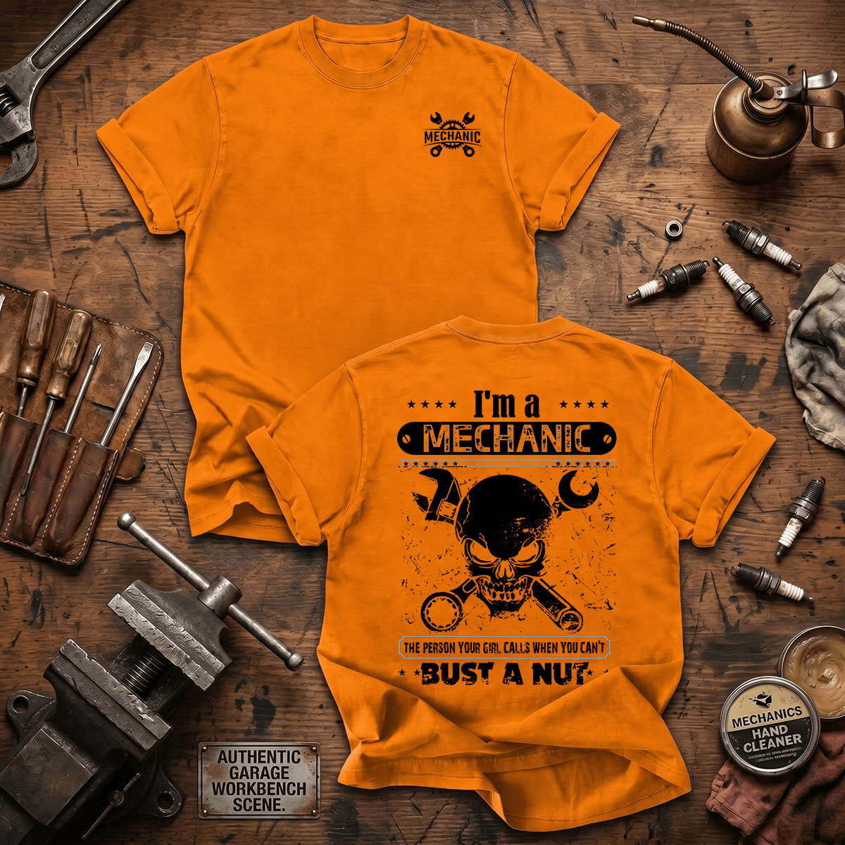 I'm A Mechanic The Person Your Girl Calls When You Can't Bust A Nut Printed T-Shirt Funny Mechanic Shirt Gift for Men