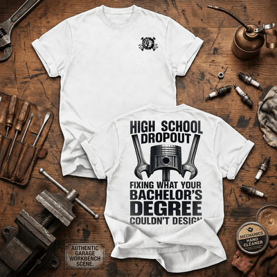 High School Dropout Printed T Shirt Funny Mechanic Shirt Auto Mechanic Gift for Dad Diesel Mechanic Automotive Repair Gift