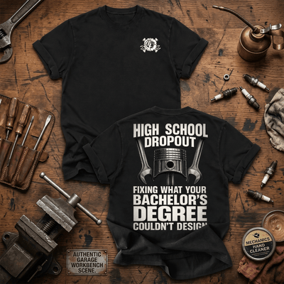 High School Dropout Printed T Shirt Funny Mechanic Shirt Auto Mechanic Gift for Dad Diesel Mechanic Automotive Repair Gift