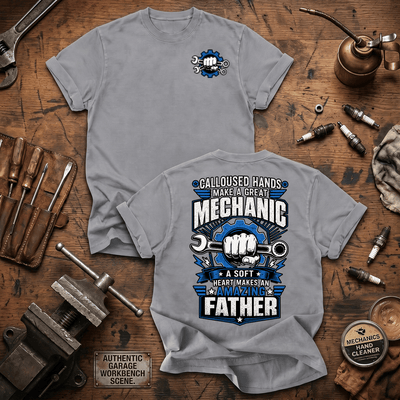 Calloused Hands Make A Great Mechanic Printed T Shirt Mechanic Dad Shirt Auto Technician Father Gift Father's Day Shirt