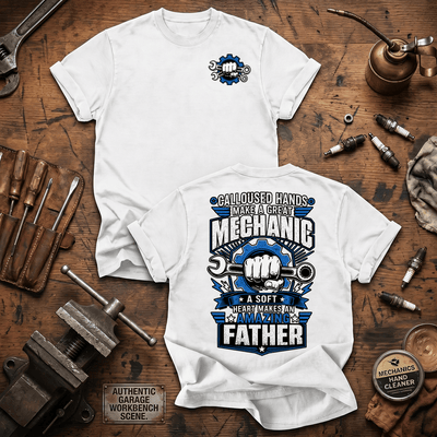 Calloused Hands Make A Great Mechanic Printed T Shirt Mechanic Dad Shirt Auto Technician Father Gift Father's Day Shirt