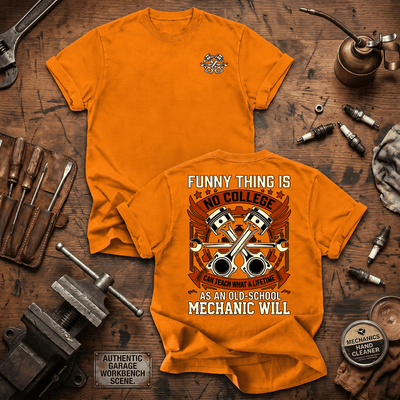 Funny Thing Is No College Printed T Shirt Old School Mechanic Shirt Auto Mechanic Gift Garage Technician Father's Day Tee