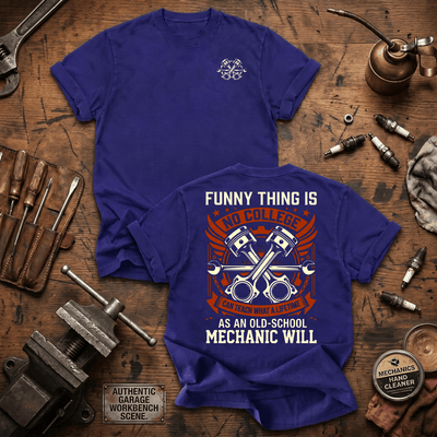 Funny Thing Is No College Printed T Shirt Old School Mechanic Shirt Auto Mechanic Gift Garage Technician Father's Day Tee