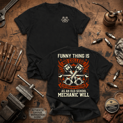Funny Thing Is No College Printed T Shirt Old School Mechanic Shirt Auto Mechanic Gift Garage Technician Father's Day Tee