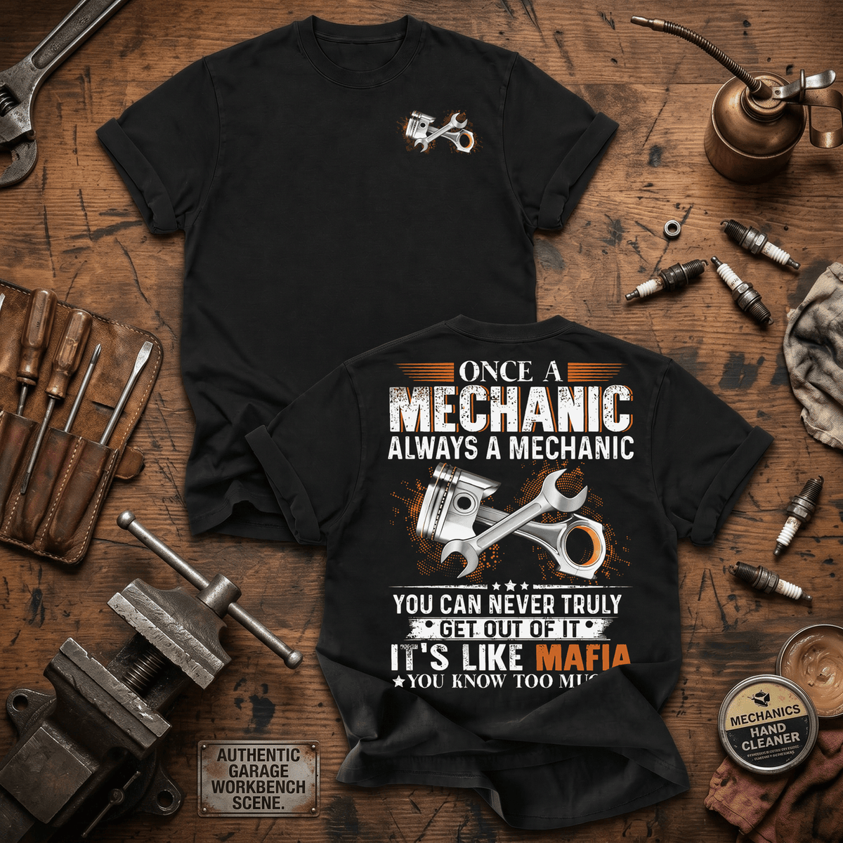 Once A Mechanic Always A Mechanic It's Like Mafia You Know Too Much Printed T-Shirt Funny Mechanic Shirt Auto Repair Technician Father's Day Gift