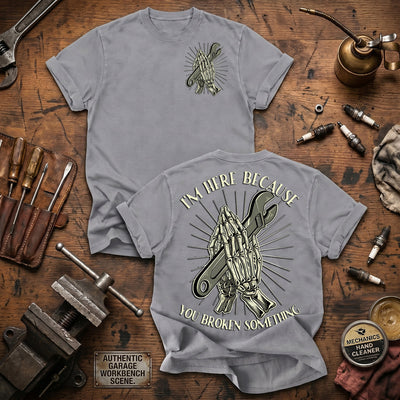 I'm Here Because You Broke Something Printed T Shirt Funny Skeleton Wrench Mechanic Graphic Gift for Dad Father's Day Garage Worker Tee
