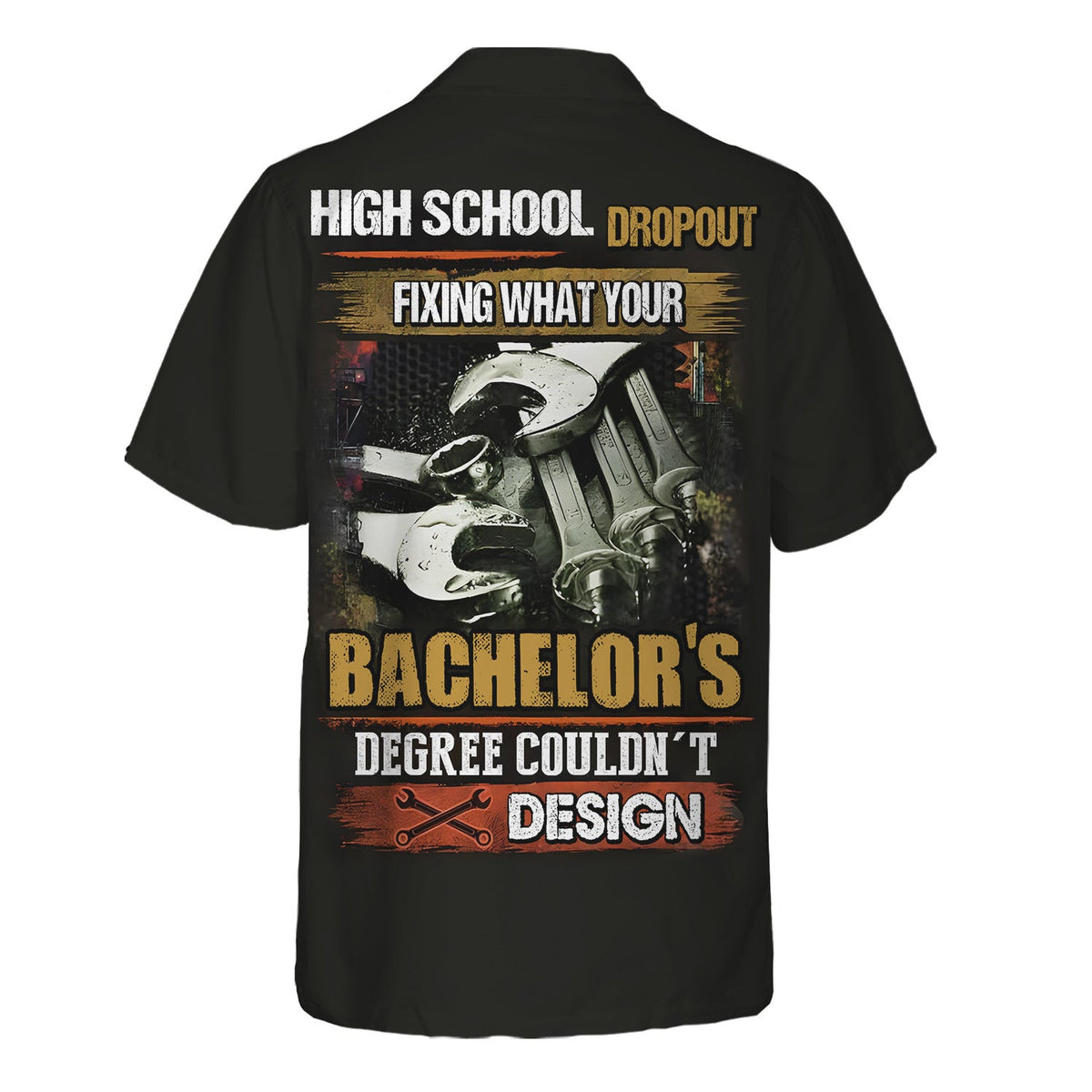 High School Dropout Mechanic T Shirt, Fixing What Your Bachelors Degree Couldnt Design Hoodie, Funny Mechanic Gift For Men Lover