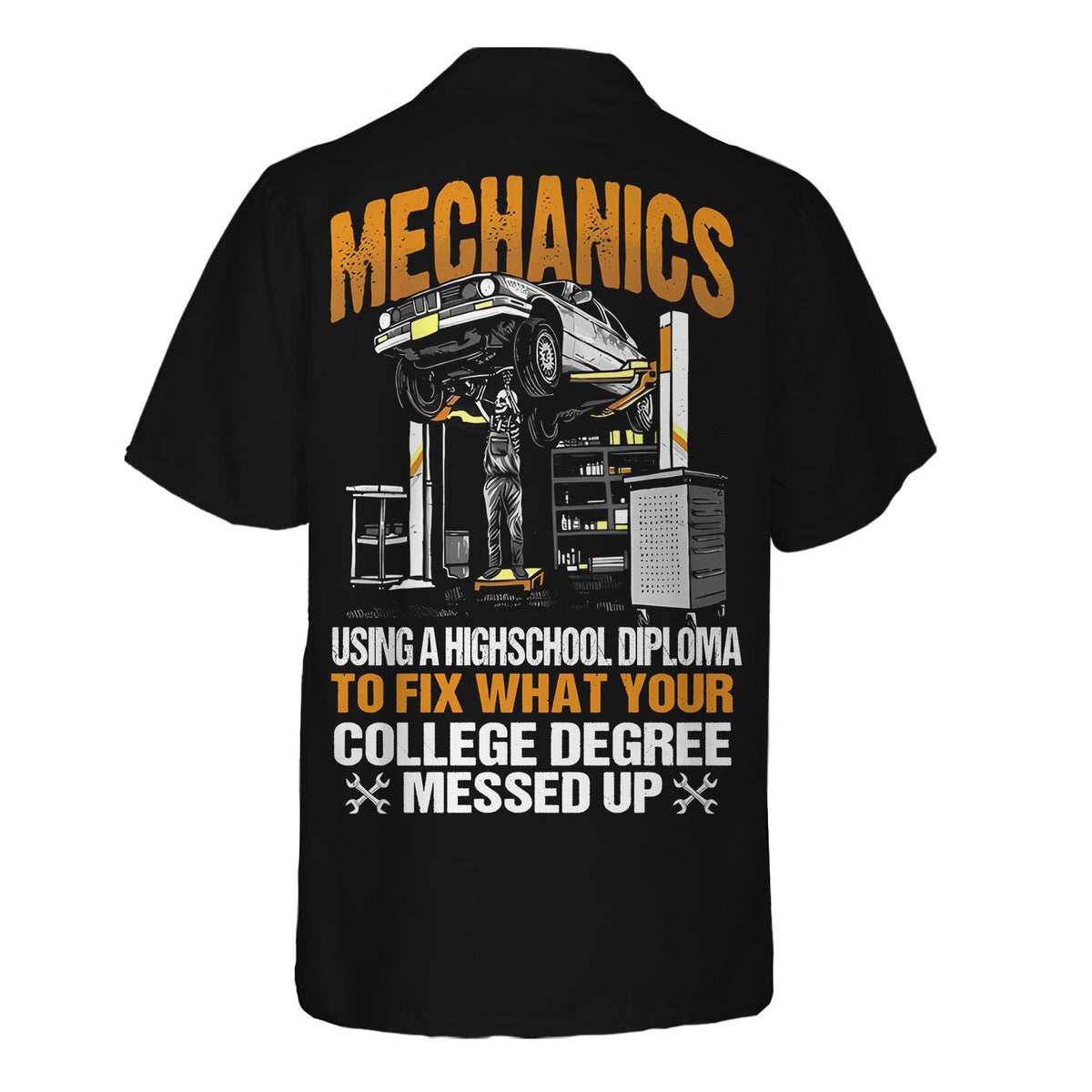 Mechanic High School Diploma T-Shirt,Using a High School Diploma to Fix What Your College Degree Messed Up, Funny Mechanic Gift, Polo For Men