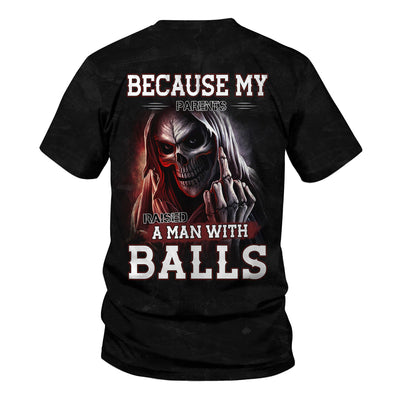 Because My Parents Raised A Man With Balls T-Shirt, Grim Reaper Skull Design, Badass Attitude Shirt Gift For Men