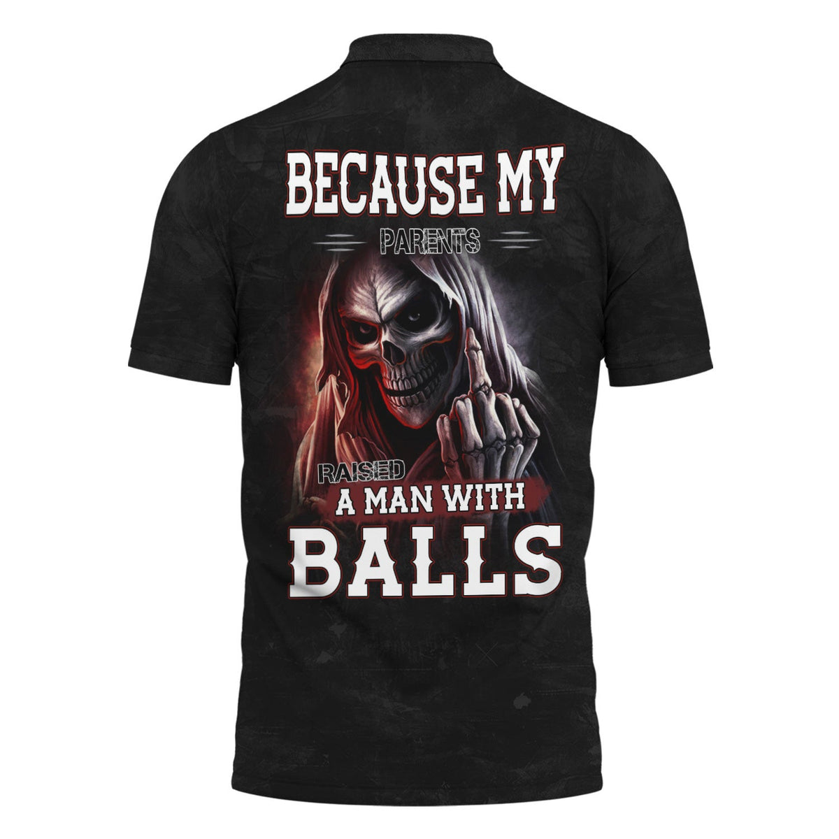 Because My Parents Raised A Man With Balls T-Shirt, Grim Reaper Skull Design, Badass Attitude Shirt Gift For Men