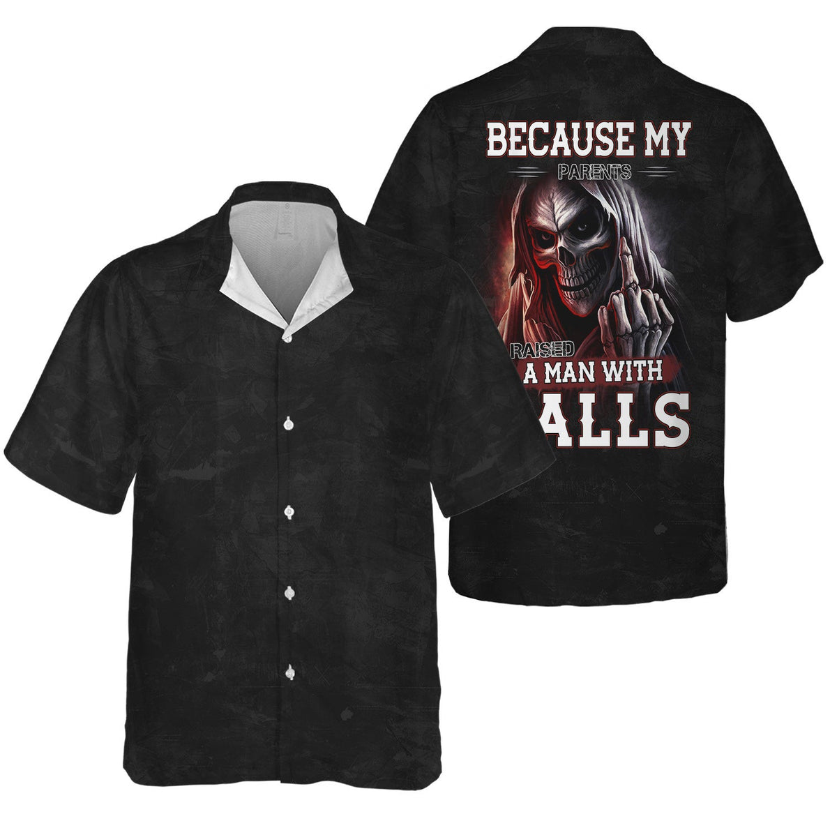 Because My Parents Raised A Man With Balls T-Shirt, Grim Reaper Skull Design, Badass Attitude Shirt Gift For Men