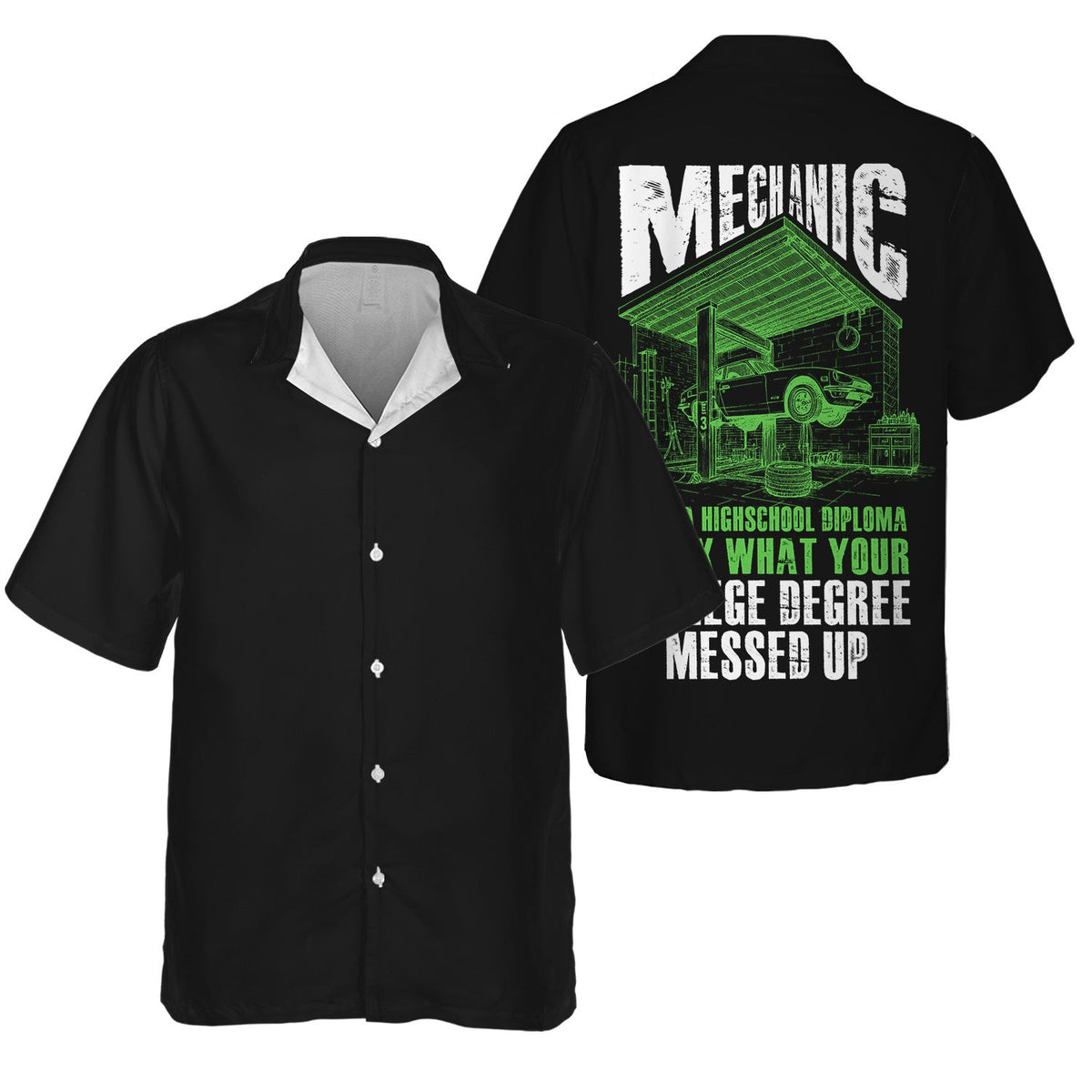 Mechanic Shirt, Using A High School Diploma To Fix What Your College Degree Messed Up, Gift for Car Guys, Auto Technicians
