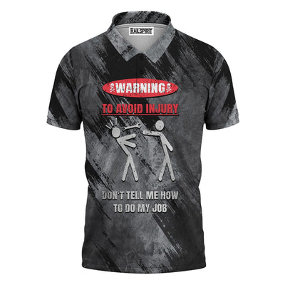 Graphic Novelty Shirt, Dont Tell Me How to Do My Job T-Shirt, Funny Graphic Tee for Men & Women