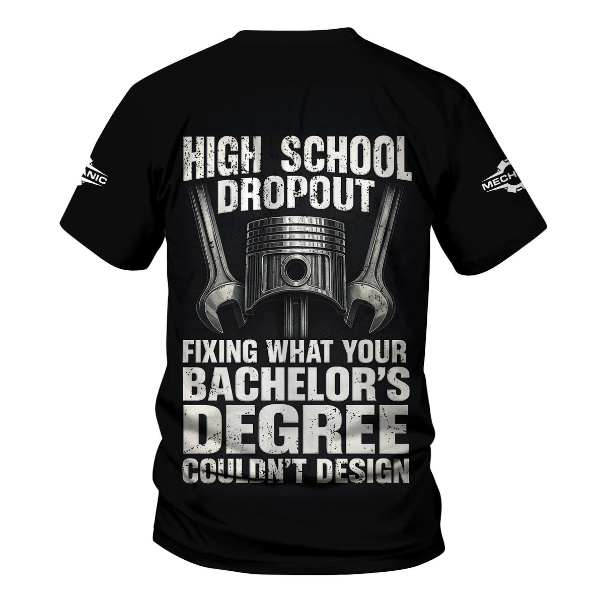 Personalized Mechanic Shirt, High School Dropout Fixing What Your Bachelor's Degree Couldn't Design, Gift For Men