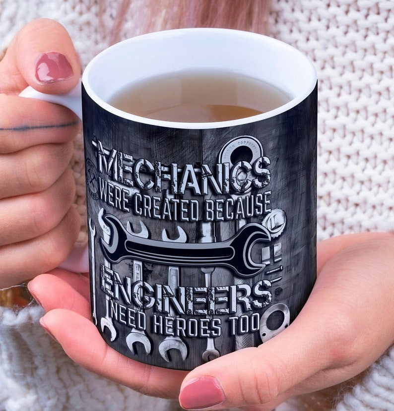 Funny Mechanic Mug, Engineers Need Heroes Too Quote, Gift For Mechanic, Mechanic Appreciation, Mechanic Life, 11oz & 15oz