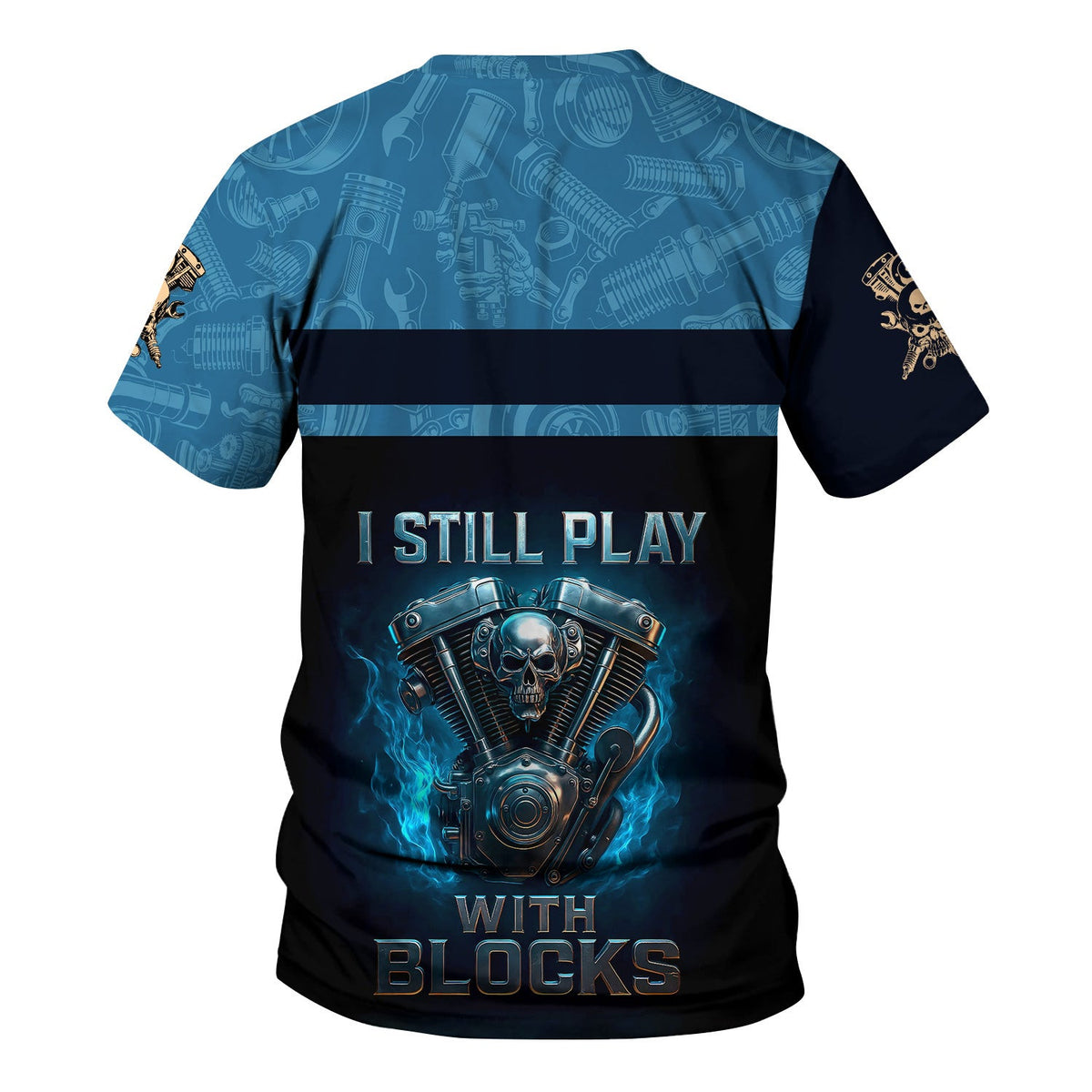 Personalized T-Shirt I Still Play With Blocks Flame Engine Skull Design Shirt for Mechanics