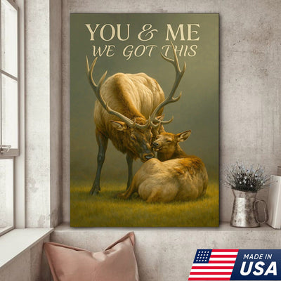 You & Me We Got This Elk Canvas Wall Art, Romantic Elk Couple Quote Print