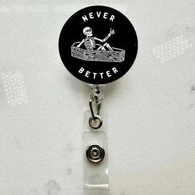 Funny 'Never Better' Skeleton Badge Reel Retractable ID Holder