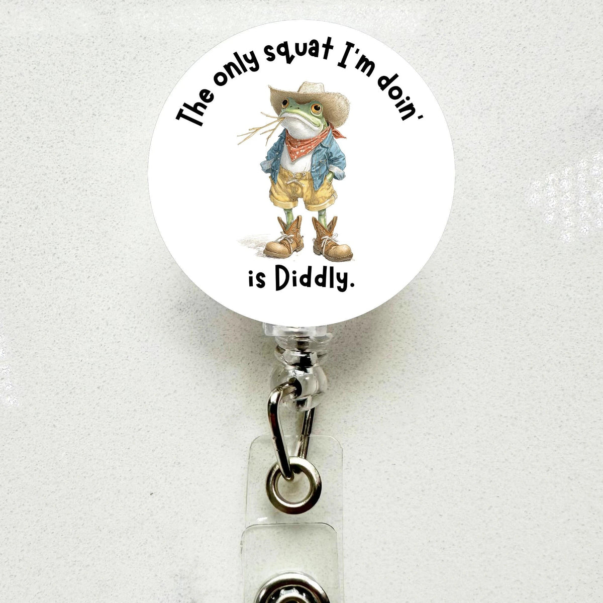 Funny “Only Squat I’m Doin’ is Diddly” Badge Reel – Retractable Work ID Holder