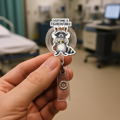 Everything Is Figureoutable Raccoon Badge Reel, Nurse ID Holder, Gift For Nursing