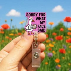 Sorry For What My Face Said Nurse Badge Reel