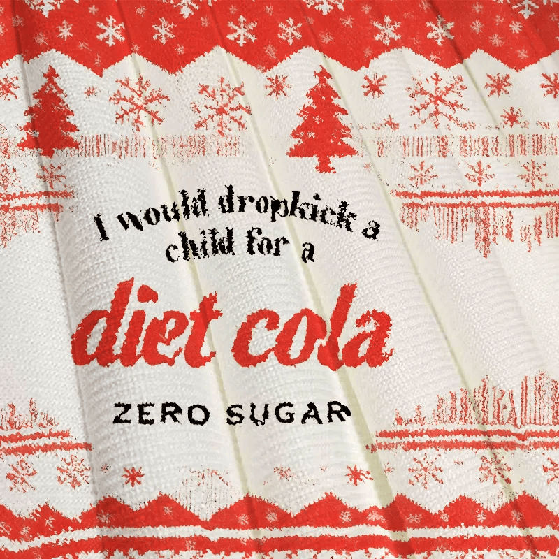 Red I Would Dropkick A Child For A Diet Cola Christmas Sweater, Ugly Xmas Sweater, Christmas Ugly Sweatshirt