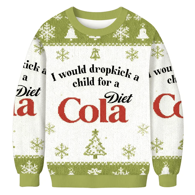 Green I Would Dropkick A Child For Diet Cola Ugly Sweater, Funny Christmas Ugly Sweatshirt, Xmas Ugly Sweater