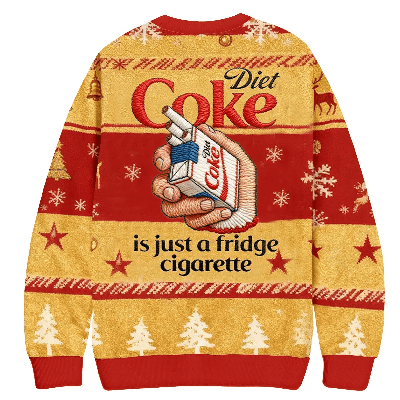 Diet Coke Is Just A Frigde Cigarette Ugly Sweater, Funny Christmas Ugly Sweatshirt, Xmas Ugly Sweater