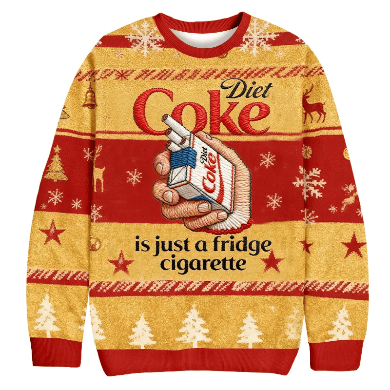 Diet Coke Is Just A Frigde Cigarette Ugly Sweater, Funny Christmas Ugly Sweatshirt, Xmas Ugly Sweater