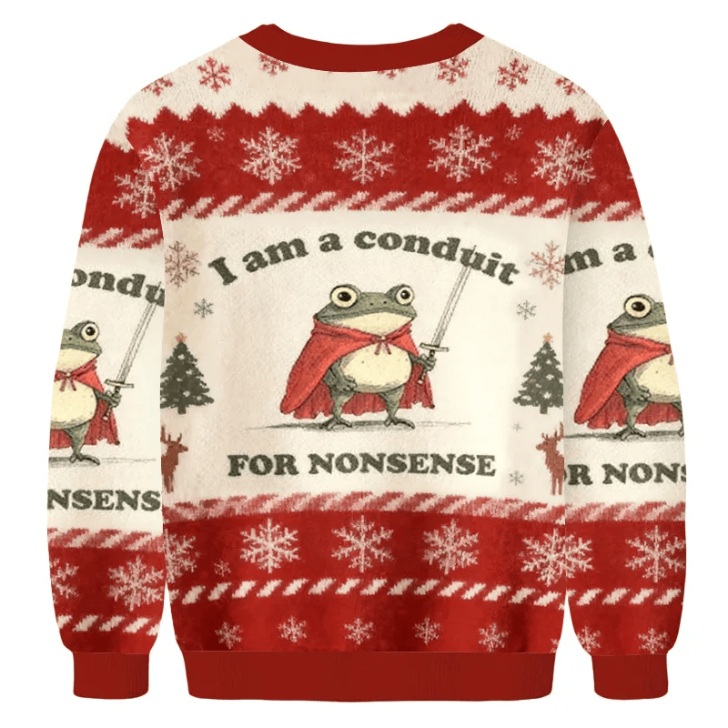 I Am A Conduit For Nonsense Frog Meme Ugly Sweater, Funny Christmas Ugly Sweatshirt, Xmas Ugly Sweater