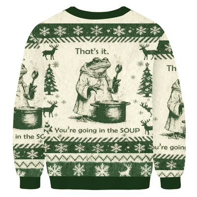 That's It You're Going In The Soup Frog Soup Meme Ugly Sweater, Christmas Ugly Sweatshirt, Xmas Ugly Sweater