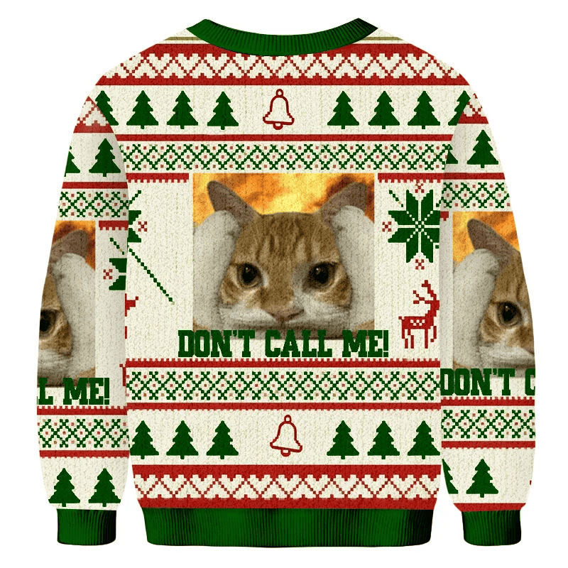 Don't Call Me Cat Meme Ugly Sweater, Funny Christmas Ugly Sweatshirt, Xmas Ugly Sweater
