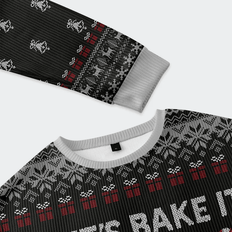 Gingerbread Bake It Till You Make It Funny Ugly Sweater, Ugly Xmas Sweater, Christmas Ugly Sweatshirt