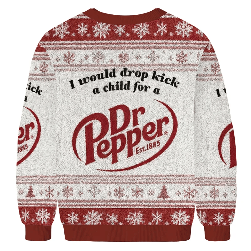 I Would Dropkick A Child For A Pepper Ugly Sweater, Funny Ugly Christmas Sweater, Christmas Ugly Sweatshirt