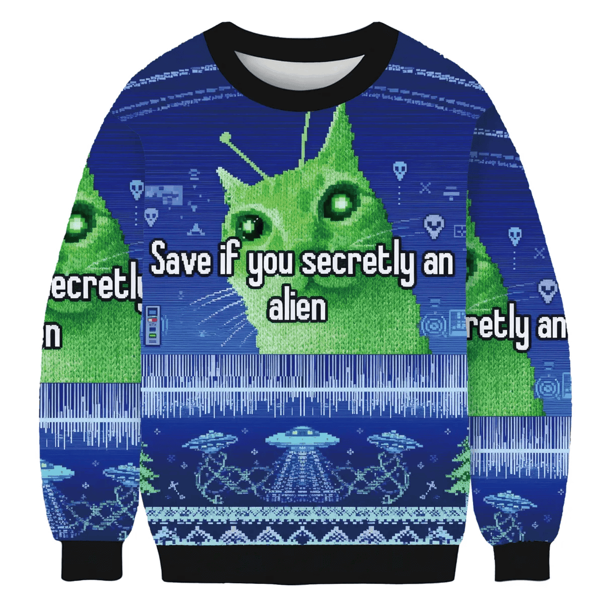 Save If You Secretly An Alien Cat Meme Funny Ugly Sweater, Ugly Xmas Sweater, Christmas Ugly Sweatshirt