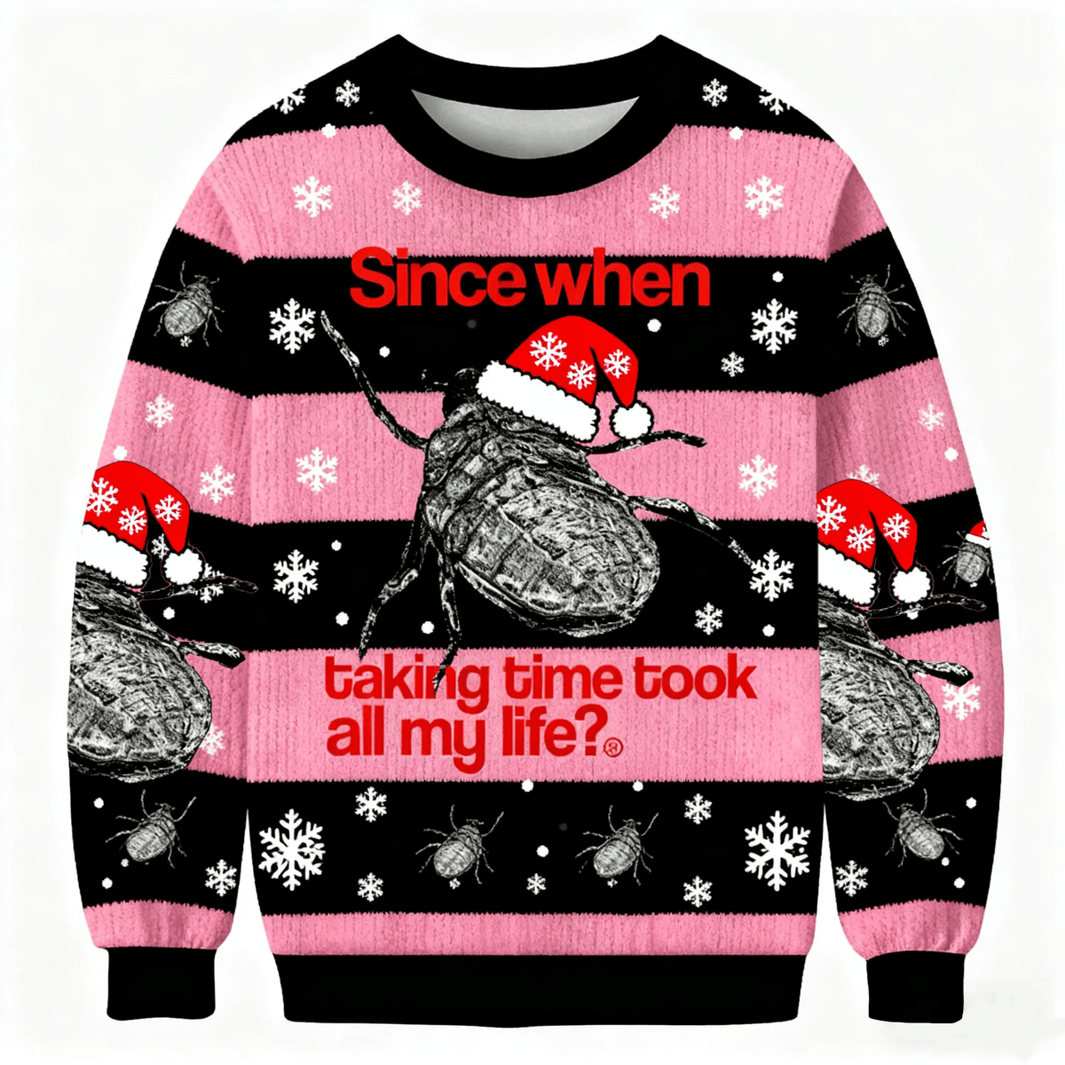 Since When Taking Time Took All My Life Funny Ugly Sweater, Ugly Xmas Sweater, Christmas Ugly Sweatshirt