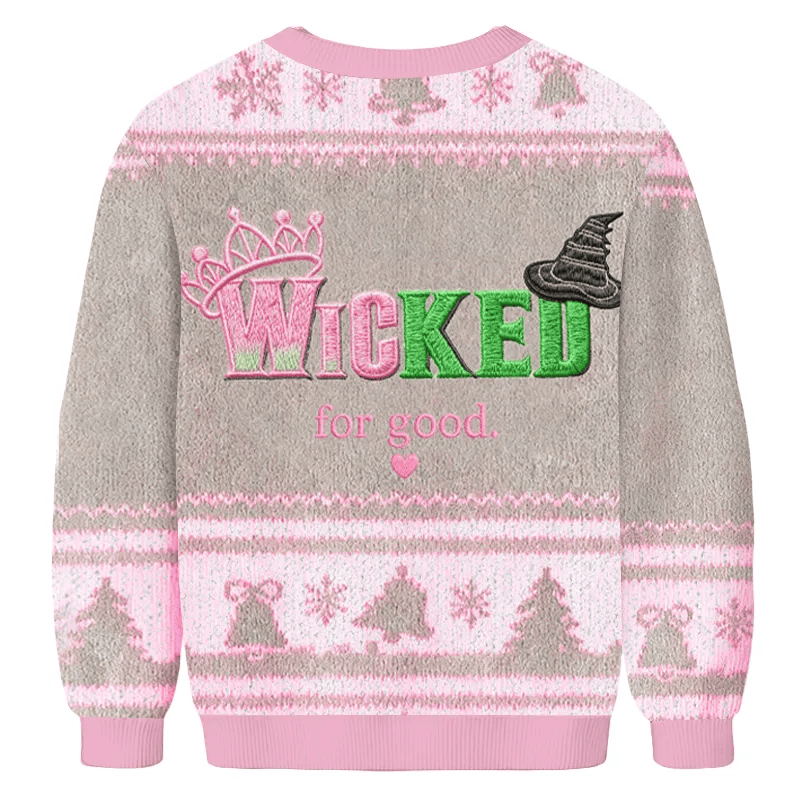 Wicked For Good Ugly Sweater, Funny Christmas Ugly Sweatshirt, Xmas Ugly Sweater