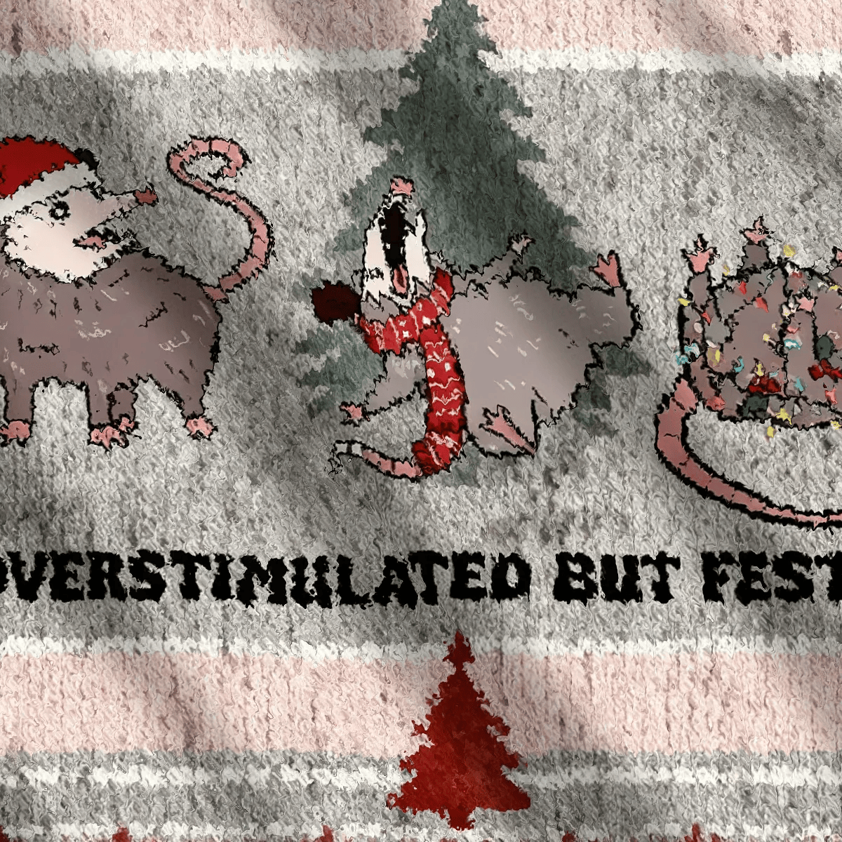 Overstimulated But Festive Possum Funny Ugly Sweater, Ugly Xmas Sweater, Christmas Ugly Sweatshirt