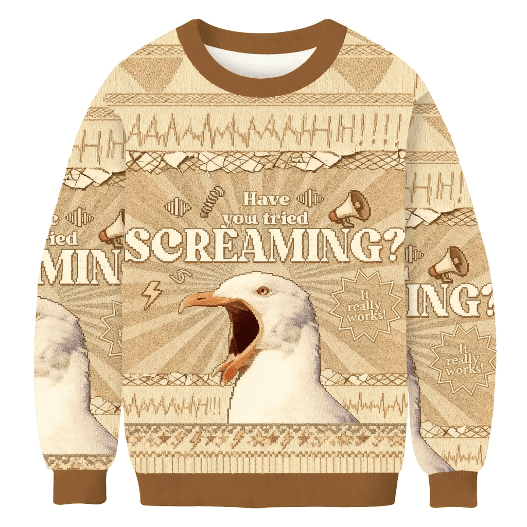Have You Tried Screaming Funny Ugly Sweater, Ugly Xmas Sweater, Christmas Ugly Sweatshirt