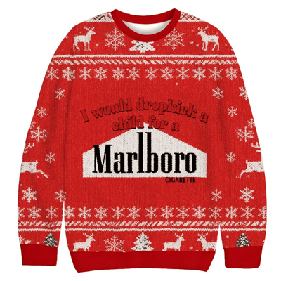 I Would Dropkick A Child For A Cigarette Red Funny Ugly Sweater, Ugly Xmas Sweater, Christmas Ugly Sweatshirt