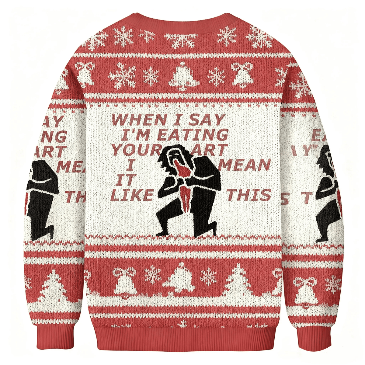 When I Say I'm Eating Your Art I Mean It Like This Funny Ugly Sweater, Ugly Xmas Sweater, Christmas Ugly Sweatshirt
