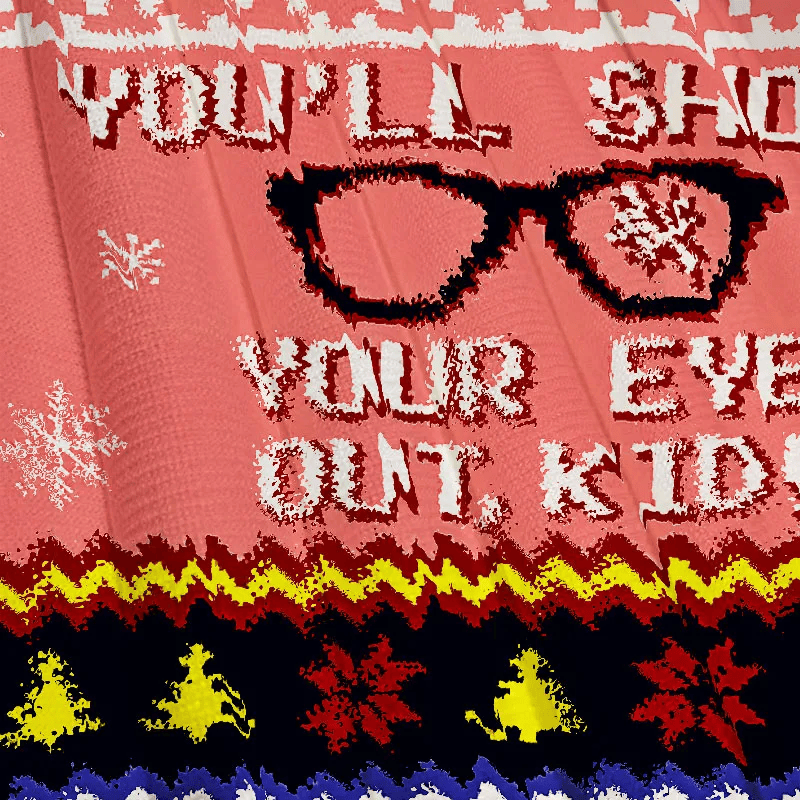 You'll Shoot Your Eye Out Ugly Sweater, Funny Christmas Ugly Sweatshirt, Xmas Ugly Sweater